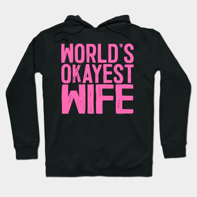 World's Okayest Wife Hoodie by colorsplash